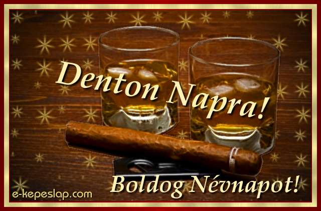 Denton nvre szl kpeslap, whiskyvel s ksznt felirattal Denton nvnapra.