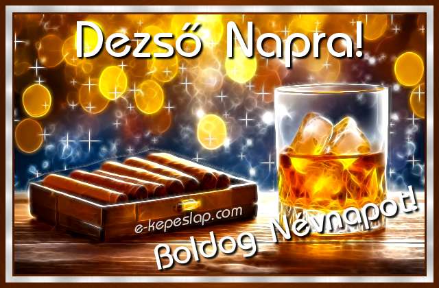 Whisky s szivar kpeslap frfiaknak, Dezs nvnapra, nvre szl ksznt felirattal.