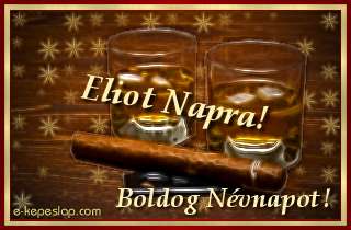 Eliot nvre szl kpeslap, whiskyvel s ksznt felirattal Eliot nvnapra.