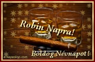 Robin nvre szl kpeslap, whiskyvel s ksznt felirattal Robin nvnapra.