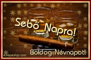 Seb nvre szl kpeslap, whiskyvel s ksznt felirattal Seb nvnapra.